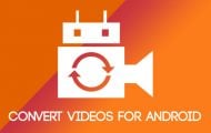 convert videos android
